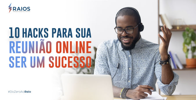 01 Banner Blog- 10 HACKS PARA SUA REUNIÃO ONLINE SER UM SUCESSO.